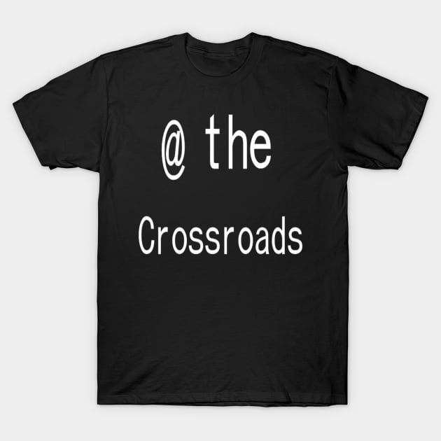 At the Crossroads Illustration on Black Background T-Shirt by 2triadstore